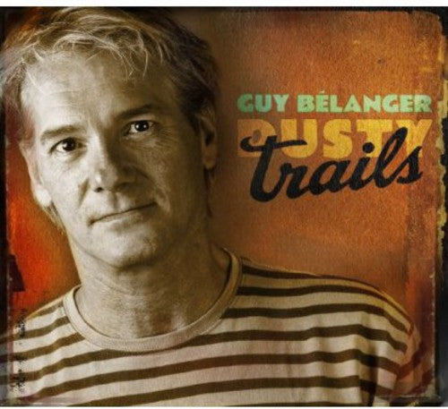 Guy Bélanger: Dusty Trails  \ CD
