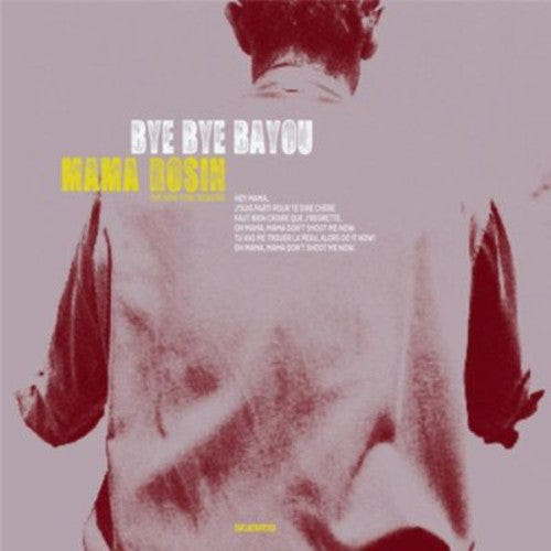 Mama Rosin: Bye Bye Bayou \ LP