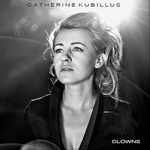 Catherine Kubillus: Clowns  \ CD