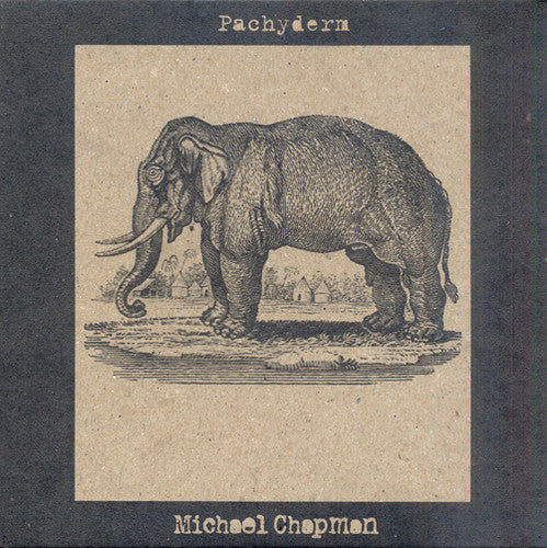 Michael Chapman: Pachyderm \ LP