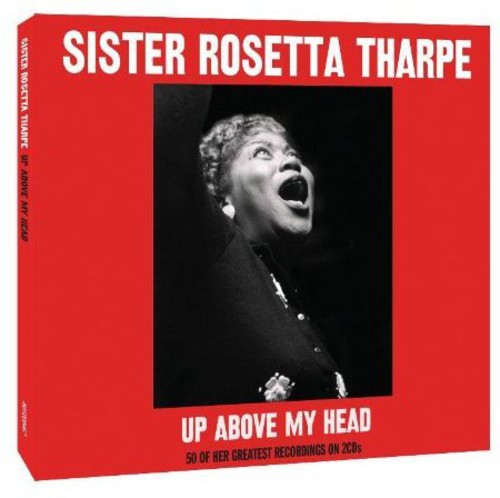 Sister Rosetta Tharpe: Up Above My Head  \ CD