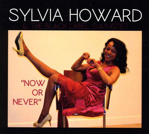 Sylvia Howard: Now or Never  \ CD