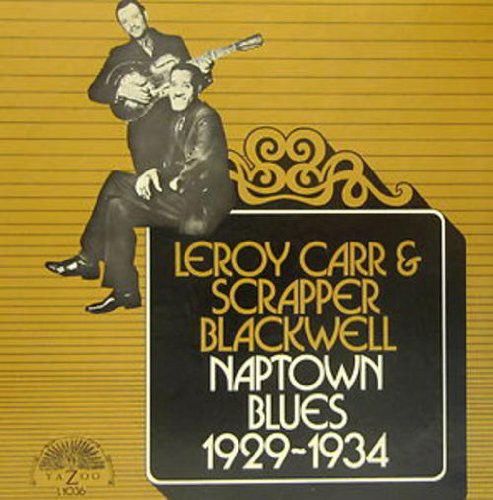 Leroy Carr & Scrapper Blackwell: Naptown Blues 1929-1934 \ LP