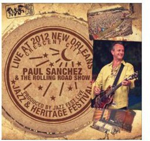 Paul Sanchez and the Rolling Road Show: Live at Jazzfest 2012  \ CD