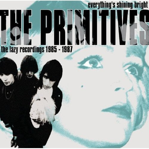 The Primitives: Everything's Shining Bright: Lazy Recordings  \ CD