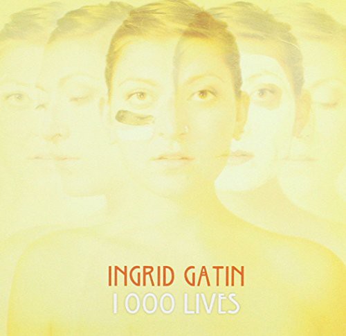 Ingrid Gatin: 1000 Lives  \ CD