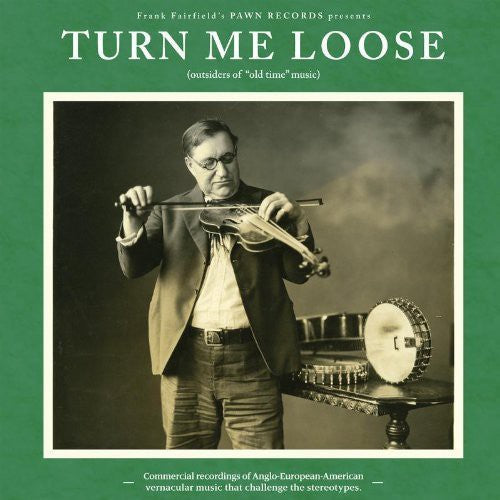Various Artists: Turn Me Loose - Outsiders Of Old-Time Music \ LP