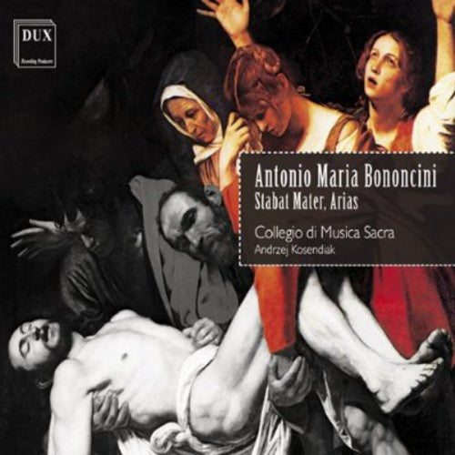 Bononcini / Collegio Di Musica Sacra / Kosendiak: Stabat Mater / Arias  \ CD