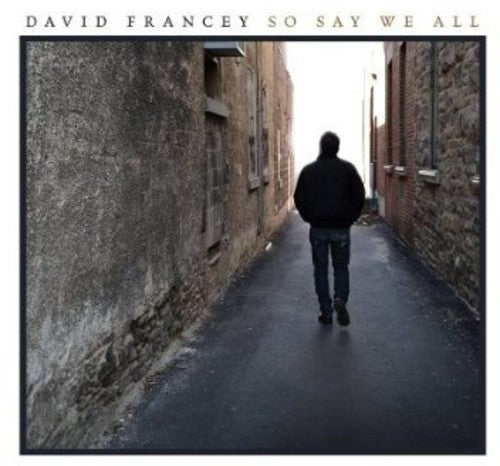 David Francey: So Say We All  \ CD