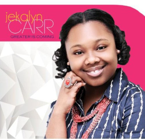 Jekalyn Carr: Greater Is Coming  \ CD