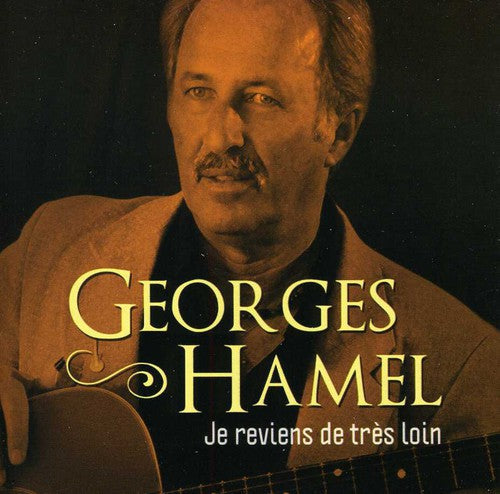 Georges Hamel: Je Reviens de Tres Loin  \ CD