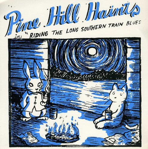 Pine Hill Haints- Riding the Long Southern Train Blues - VINYL