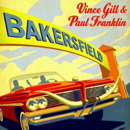 Vince Gill & Paul Franklin: Bakersfield \ LP