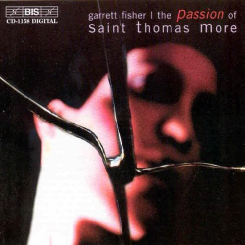 Fisher / Vinten-Johansen / Hogman / Persson: Passion of Saint Thomas More  \ CD