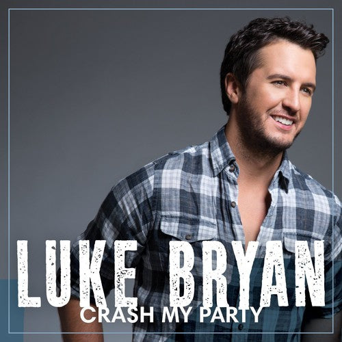 Luke Bryan: Crash My Party  \ CD