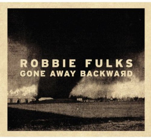 Robbie Fulks: Gone Away Backward \ LP