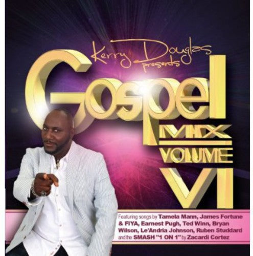 Various Artists: Kerry Douglas Presents Gospel Mix, Vol. VI  \ CD