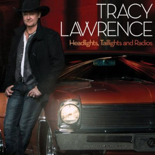 Tracy Lawrence: Headlights, Taillights and Radios  \ CD