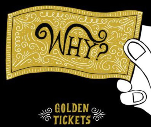 Why?: Golden Tickets  \ CD