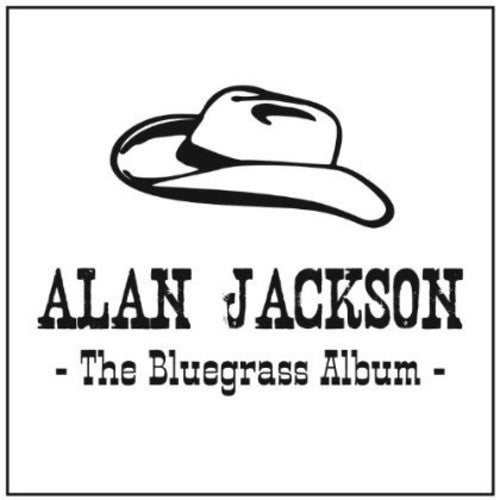 Alan Jackson: The Bluegrass Album  \ CD