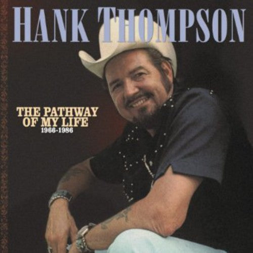 Hank Thompson: Pathway of My Life 1966-86  \ CD