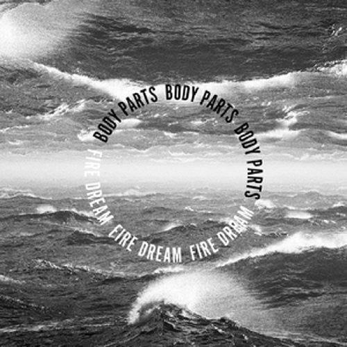 Body Parts: Fire Dream - VINYL