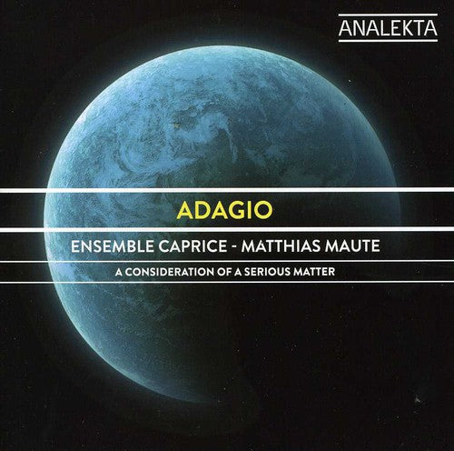 Ensemble Caprice: Adagio: A Consideration of a Serious Matter  \ CD
