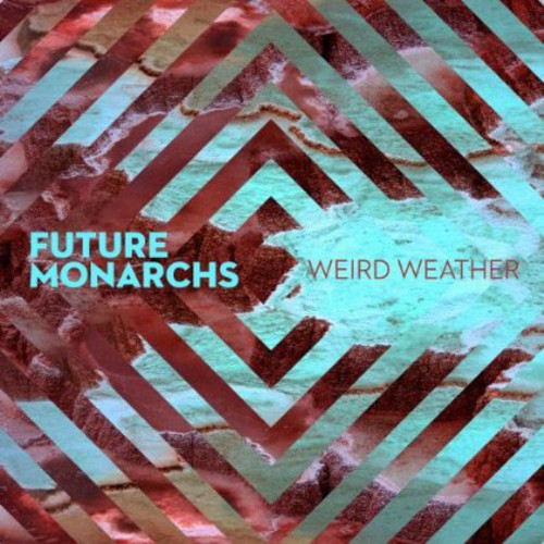 Future Monarchs: Weird Weather  \ CD