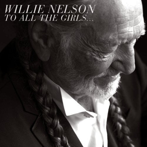 Willie Nelson: To All The Girls...  \ CD