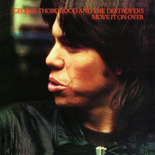 George Thorogood- Move It on Over - VINYL