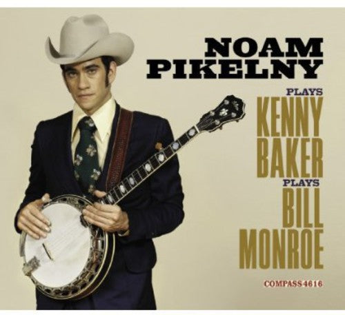 Noam Pikelny: Noam Pikelny Plays Kenny Baker Plays Bill Monroe  \ CD