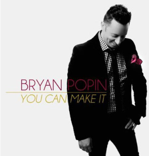 Bryan Popin: You Can Make It  \ CD