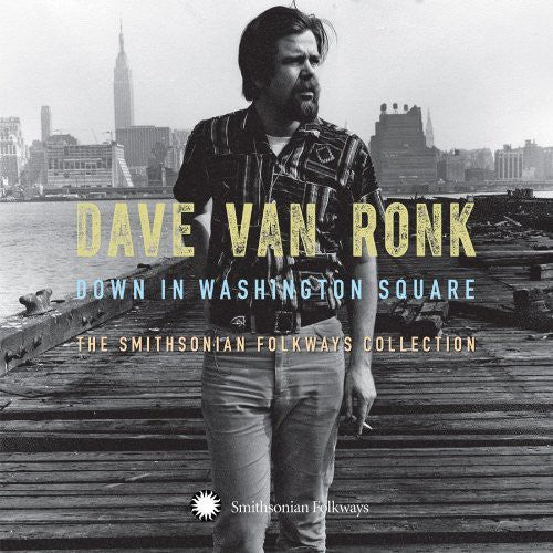 Dave Van Ronk: Down In Washington Square: The Smithsonian Folkway Collection  \ CD