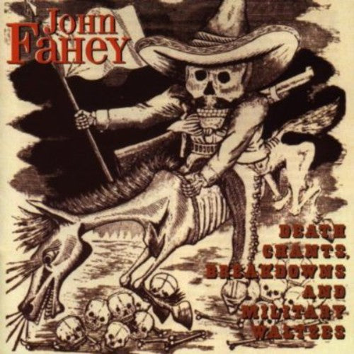 John Fahey: Death Chants Breakdowns & Military Waltzes  \ CD