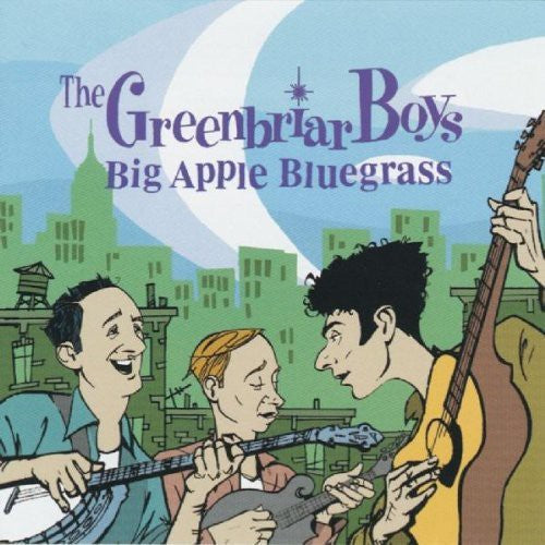 The Greenbriar Boys: Big Apple Bluegrass  \ CD