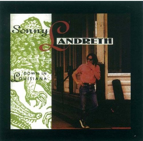 Sonny Landreth: Down in Louisiana  \ CD