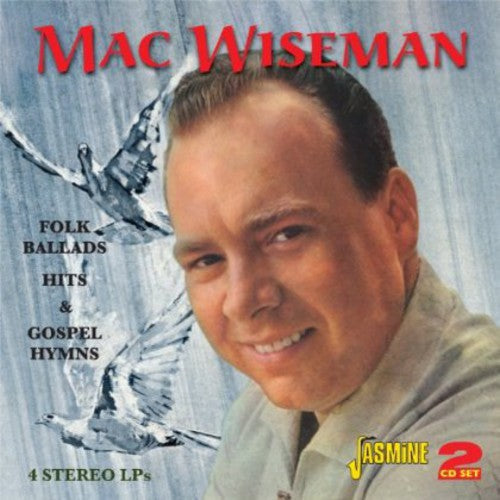 Mac Wiseman: Folk Ballads Hits & Gospel Hymns  \ CD