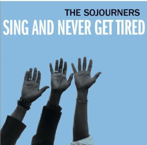 Sojourners: Sing and Never Get Tired  \ CD