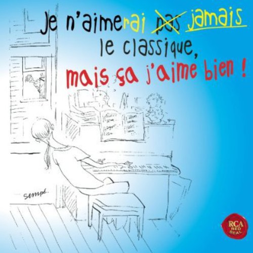 Je N'Aimerai Jamais Le Classique Mais Ca J'Aime Bi: Je N'aimerai Jamais Le Classique Mais Ca J'aime Bi  \ CD