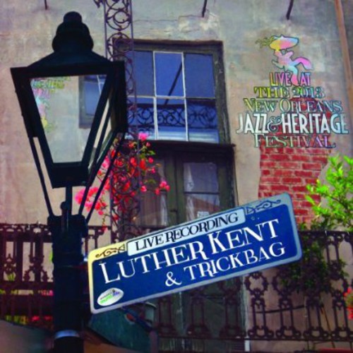 Luther Kent: Live at Jazzfest 2013  \ CD