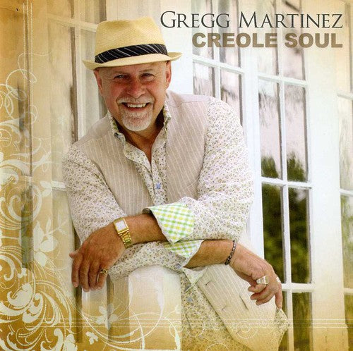 Gregg Martinez: Creole Soul  \ CD