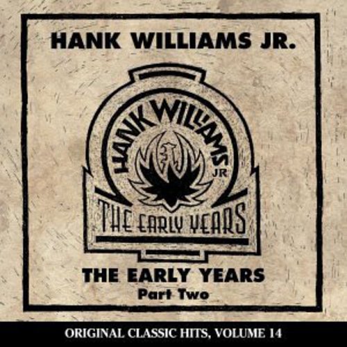 Hank Williams Jr.: Early Years 2 (Original Classic Hits 14)  \ CD