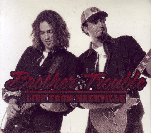 Brother Trouble: Live from Nashville  \ CD