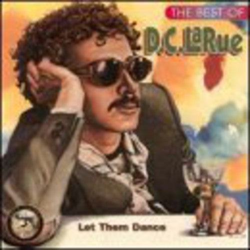 D.C. Larue: Let Them Dance: Best of  \ CD