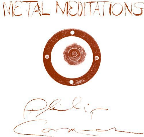 Philip Corner: Metal Meditations \ LP