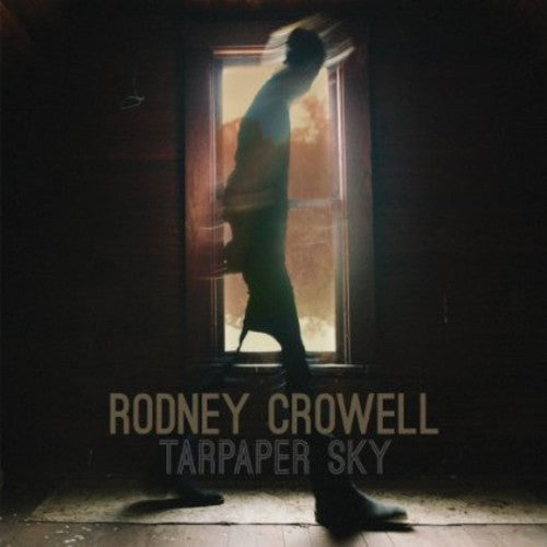 Rodney Crowell: Tarpaper Sky \ LP