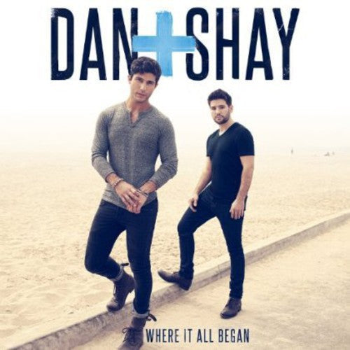 Dan + Shay: Where It All Began  \ CD