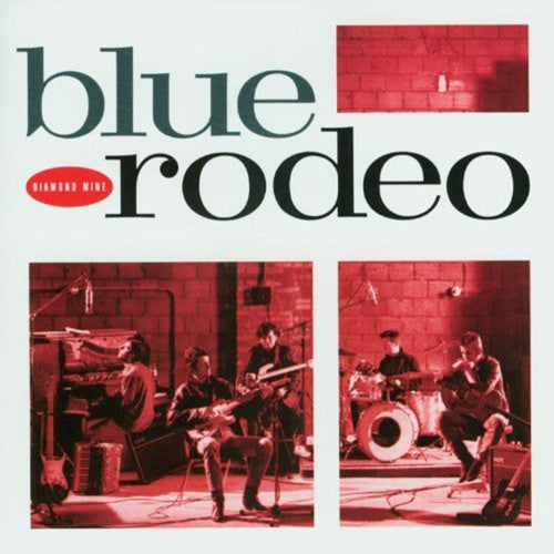 Blue Rodeo- Diamond Mine - VINYL