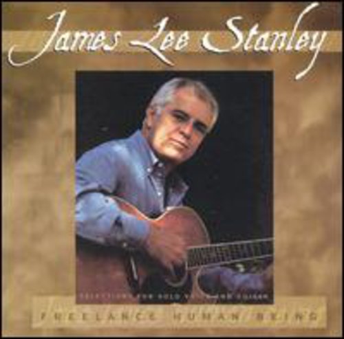 James Lee Stanley: Freelance Human Being  \ CD