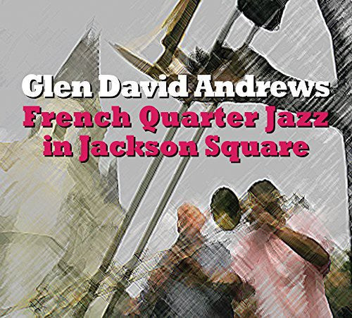 Glen David Andrews: French Quarter Jazz in Jackson Square  \ CD